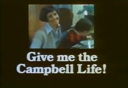 'Give me the Campbell life!' (Or give me death!?)