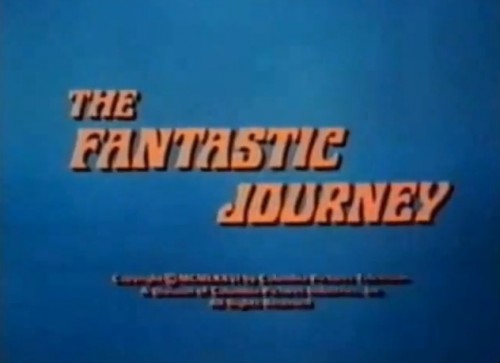 "A party of adventurers journeys through zones of time." ('The Fantastic Journey,' 1977)