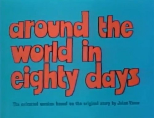'Around the World in Eighty Days,' TV title, 1972