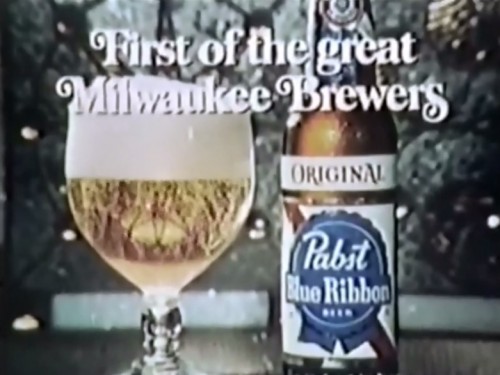 'First of the great Milwaukee Brewers.' (Pabst Blue Ribbon commercial, 1973)