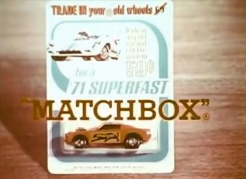 "What would you trade for a new '71 Superfast?!" (Matchbox commercial, 1971)