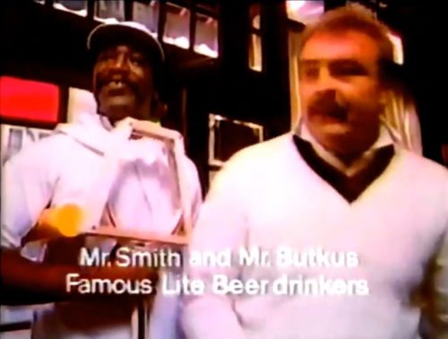 They can be sophisticated too! Bubba Smith & Dick Butkus for Miller Lite, 1979)