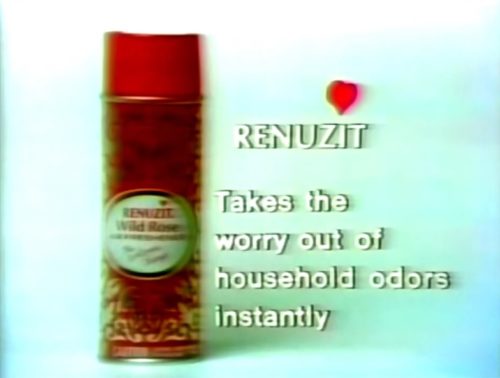 'The boss is gonna be here and the house smells of fried fish...' (Renuzit commercial, 1974)